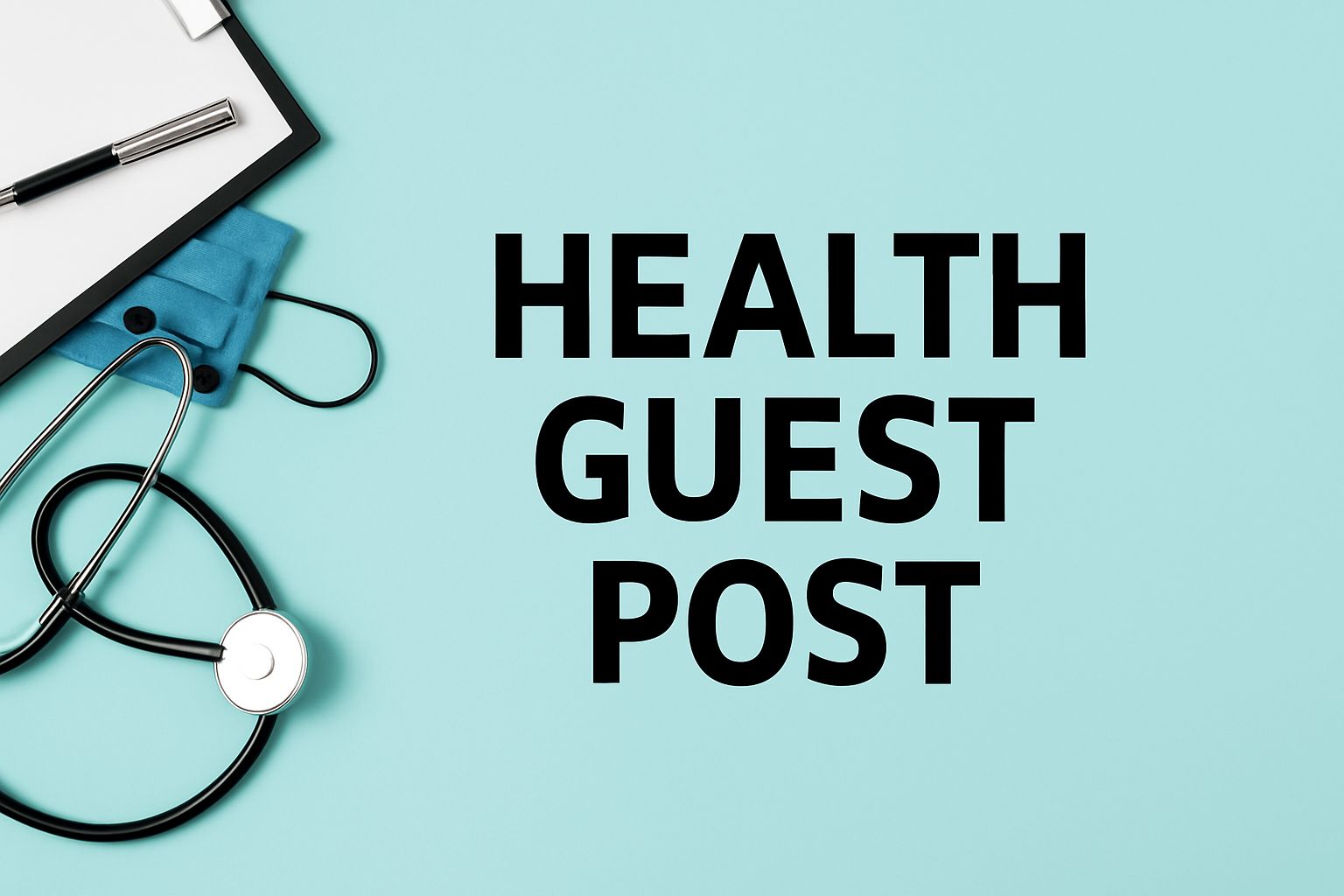 🏥The Power of Health Guest Posts: Boost Your Brand with Credibility, Backlinks & Trust