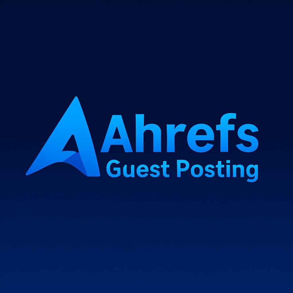 Ahrefs Guest Posting Mastery: The Ultimate Strategy for Backlinks, Rankings, and Brand Authority in 2025