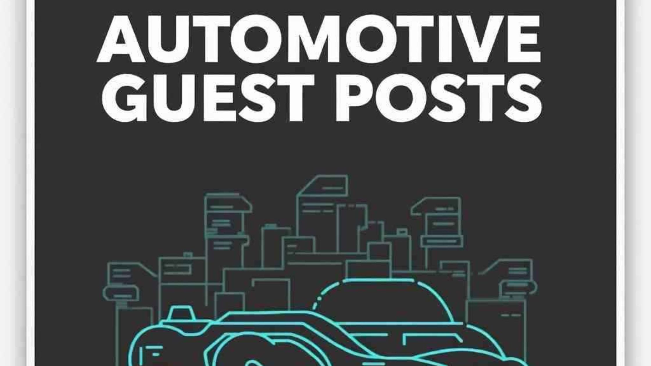 Automotive Guest Posts: The Ultimate Guide to Boosting Authority, Traffic & SEO in 2025